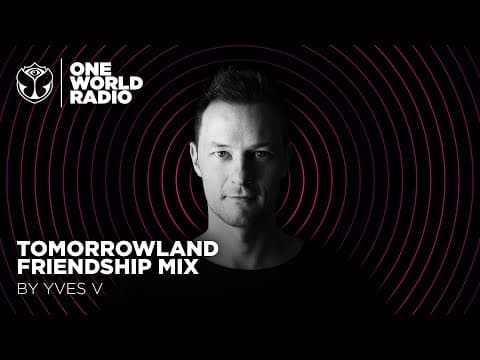 Tomorrowland - Friendship Mix - Yves V