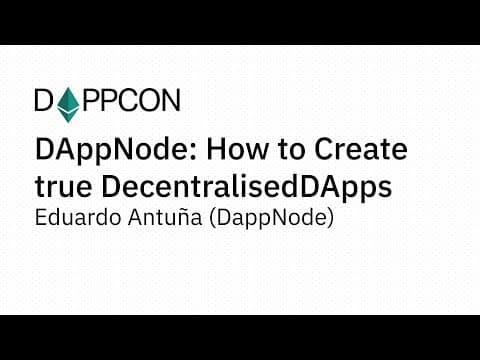 DAppNode: How to Create true Decentralised DApps - Eduardo Antuña (DappNode)