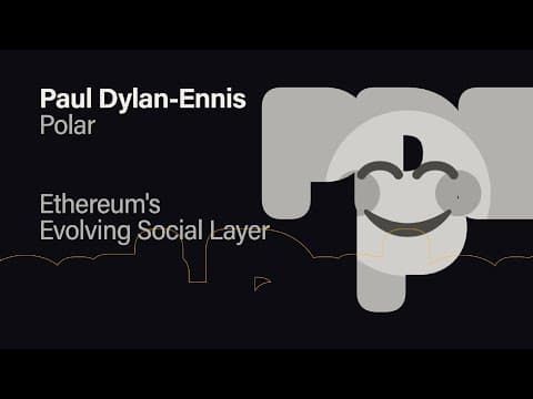 Ethereum's Evolving Social Layer - Paul Dylan-Ennis