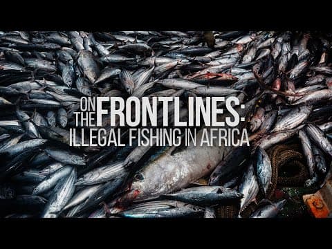 On the FRONTLINES: Illegal Fishing in Africa