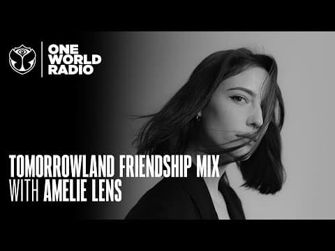 Tomorrowland - Friendship Mix - Amelie Lens
