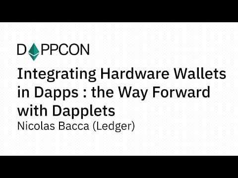 Integrating Hardware Wallets in Dapps: the Way Fwd with Dapps - Nicolas Bacca (Ledger)