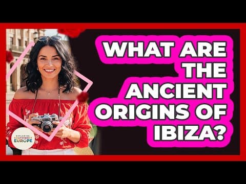 What Are The Ancient Origins Of Ibiza?