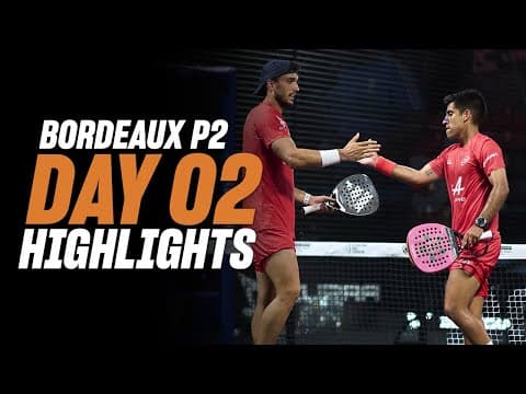 Bordeaux Premier Padel P2 : Day 2 - Round of 32 – Men's Highlight