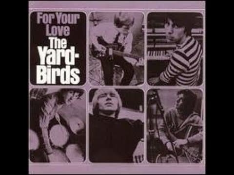The Yardbirds — For Your Love