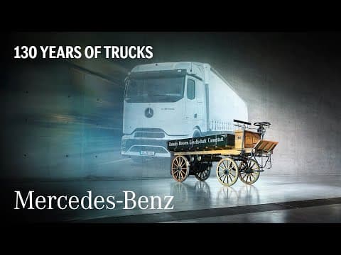130 Years of Trucks | Mercedes-Benz Trucks
