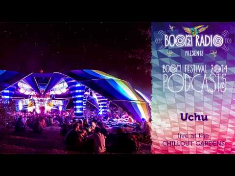 Uchu - Chill Out Gardens 04 - Boom Festival 2014