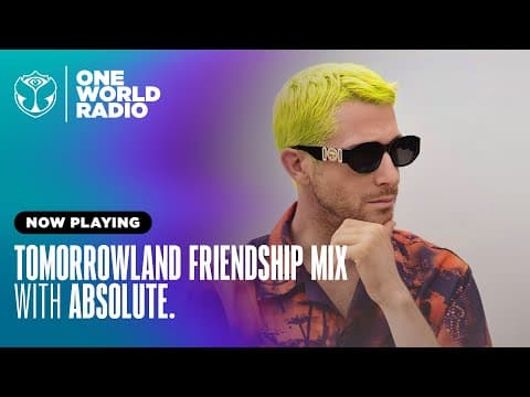 Tomorrowland - Friendship Mix - ABSOLUTE.