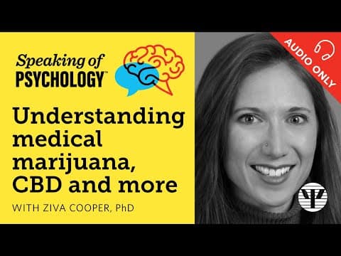 Ziva Cooper on what we know about medical marijuana and CBD
