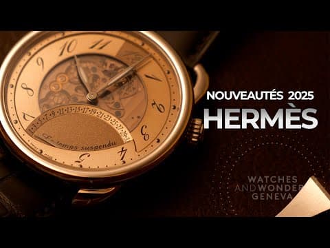 Les nouveautés HERMÈS 2025 en direct du salon WATCHES & WONDERS de Genève