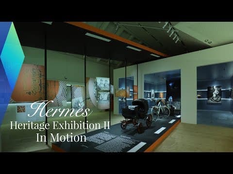 Hermès Heritage Exhibition II - In Motion | Full Documentary