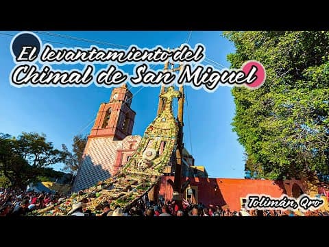 Raising the Chimal: Saint Michael's Fiesta at Toliman, Queretaro