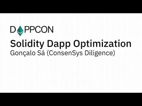 Solidity Dapp Optimization Gonçalo Sá (ConsenSys Diligence)