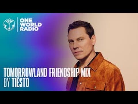 Tomorrowland Friendship Mix - Tiësto