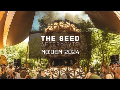 THE SEED AFTERMOVIE | MODEM FESTIVAL 2024