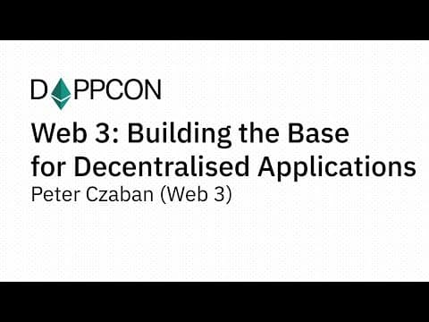 Web 3: Building the Base for Decentralised Applicatons - Peter Czaban (Web 3)