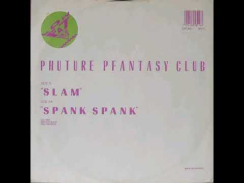 Phuture — "Spank Spank"