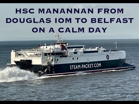 HSC MANANNAN-  ISLE OF MAN STEAM PACKET -  FROM DOUGLAS ISLE OF MAN TO BELFAST ON A FLAT CALM DAY.