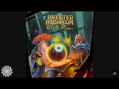 Infected Mushroom - Return To The Sauce