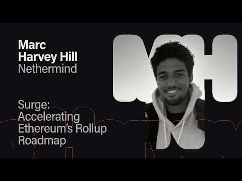 Marc Harvey Hill - Surge: Accelerating Ethereum's rollup roadmap