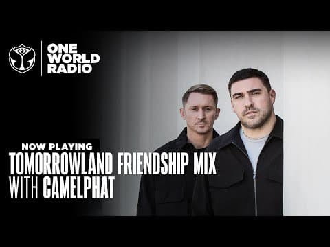 Tomorrowland - Friendship Mix - Camelphat