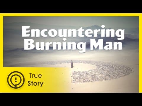 Encountering Burning Man (full documentary) - True Story Documentary Channel