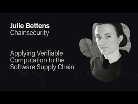 Applying Verifiable Computation to the Software Supply Chain - Julie Bettens