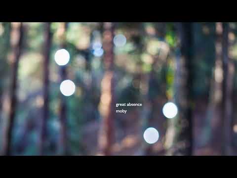 Moby - 'Great Absence' (Official Audio)