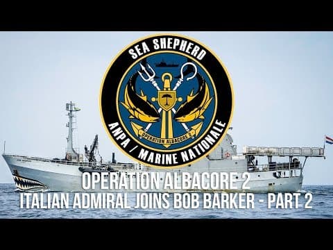 The Italian Admiral Who Joined Sea Shepherd to Save the Oceans: Part 2