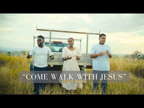 Come Walk With Jesus | Hope Band (Official Video)