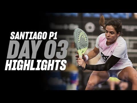 Santiago Premier Padel P1 Day 3 – Round of 16 –Women's Highlight
