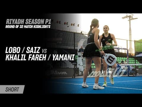 Riyadh Season Premier Padel P1 Lobo / Saiz vs. Khalil Fareh / Yamani (R32 Highlight)