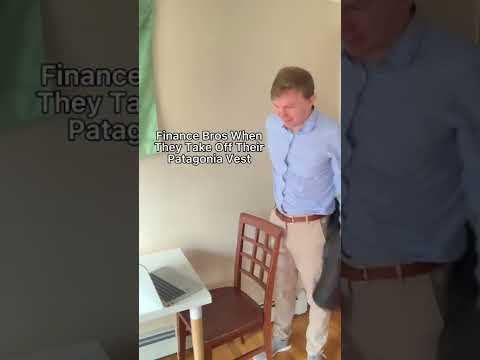 Finance bros when they take off the Patagonia vest