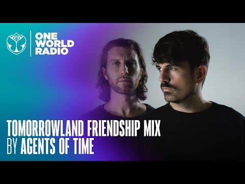 Tomorrowland Friendship Mix with Agents of Time