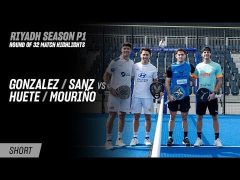 Riyadh Season Premier Padel P1 Gonzalez / Sanz vs. Huete / Mouriño (R32 Highlight)