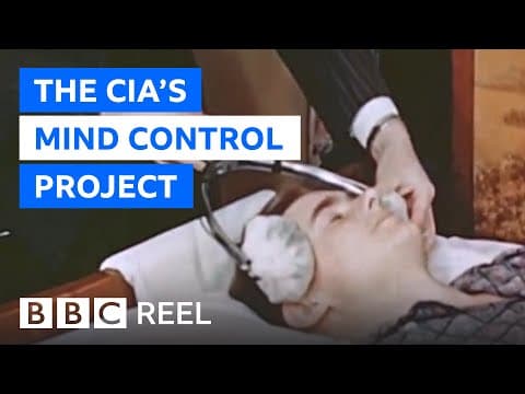 MK-Ultra: The Cold War Experiments Hidden by the CIA (BBC Reel)