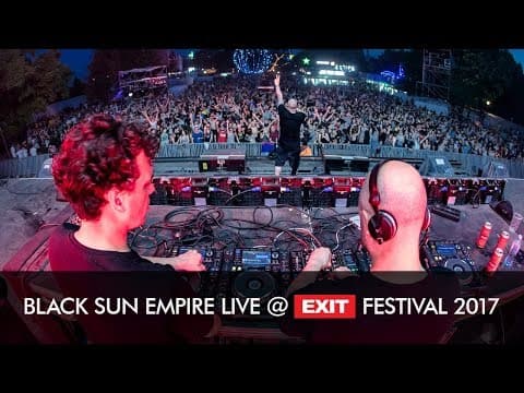 EXIT 2017 | Black Sun Empire @ Main Stage FULL SHOW