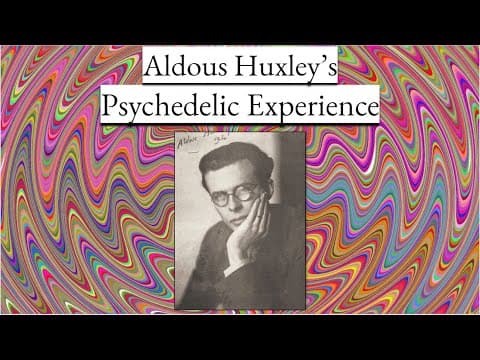 Aldous Huxley's Psychedelic Experience