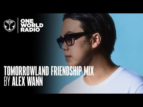 Tomorrowland - Friendship Mix - Alex Wann