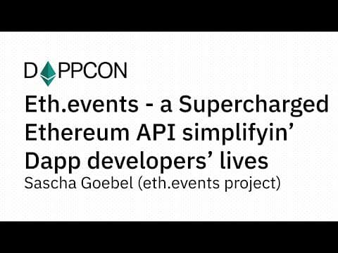 Eth.events - a Supercharged Ethereum API simplifyin .... - Sascha Goebel (eth.events)