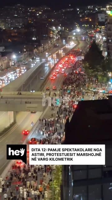 DITA 12: Pamje spektakolare nga Astiri, protestuesit marshojnë në varg kilometrik