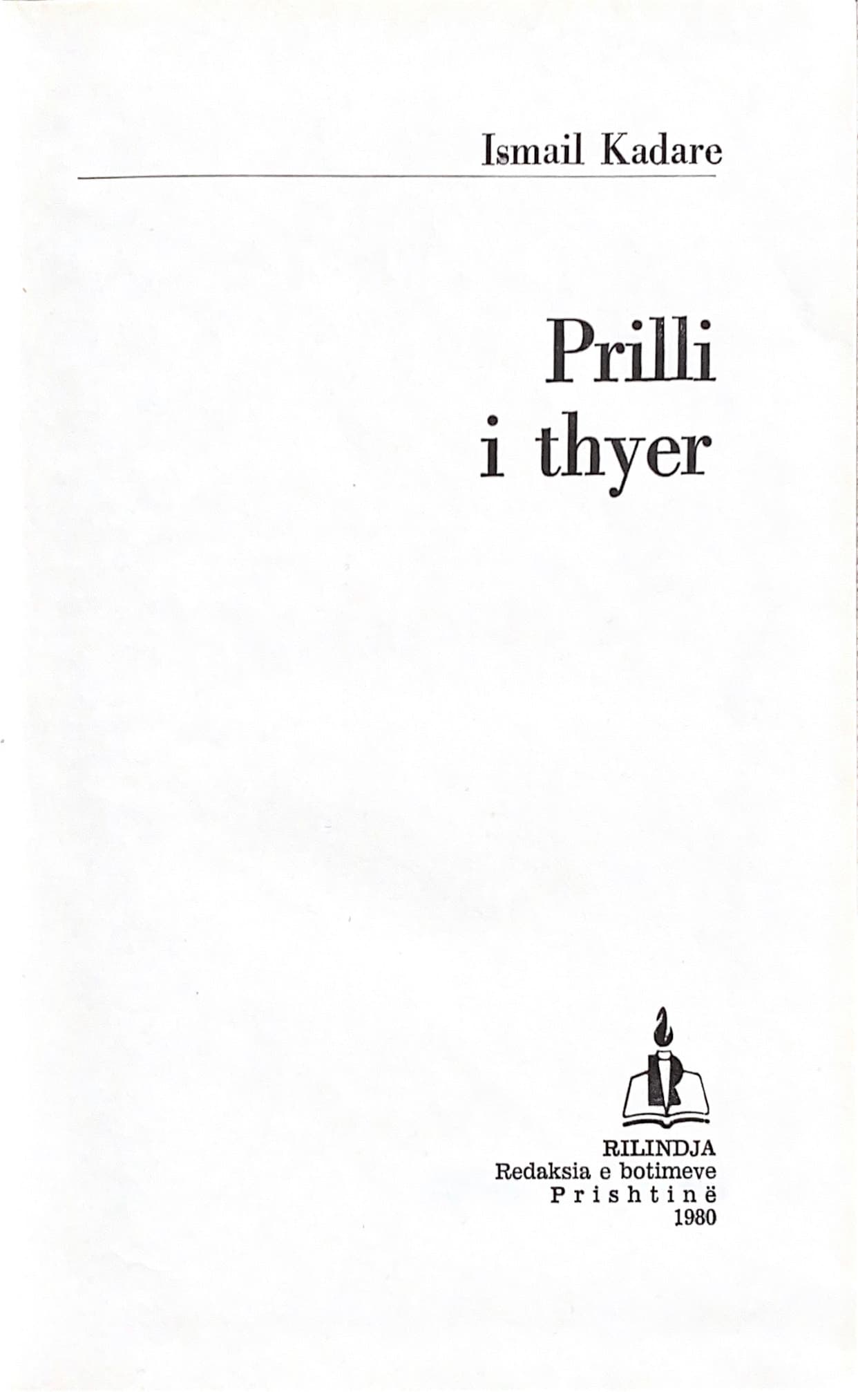 Title page of Kadare's Broken April (Prilli i thyer), Rilindja edition, 1980