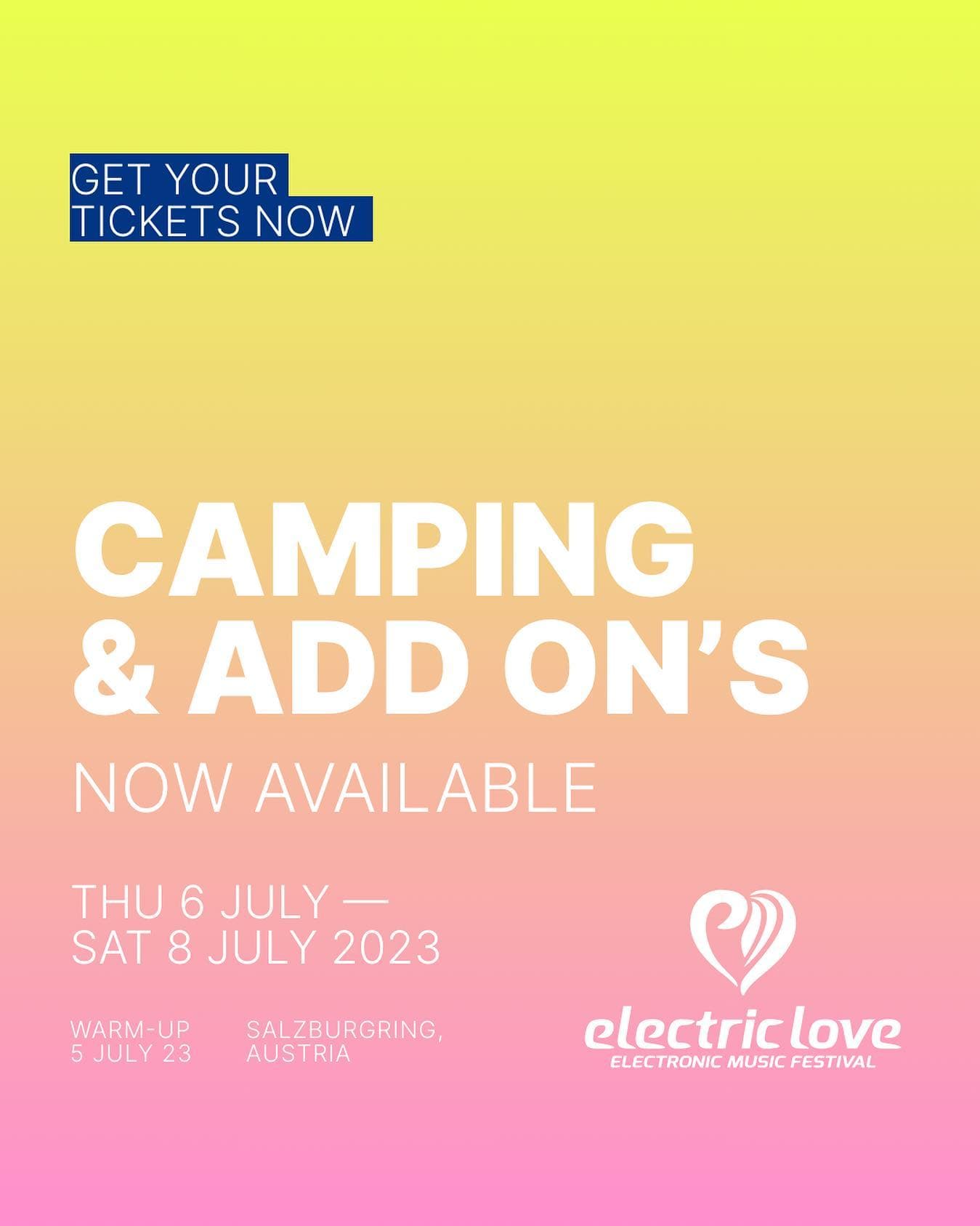 Camping & Add Onβs now available! SECURE NOW on π tickets.electriclove.at π₯