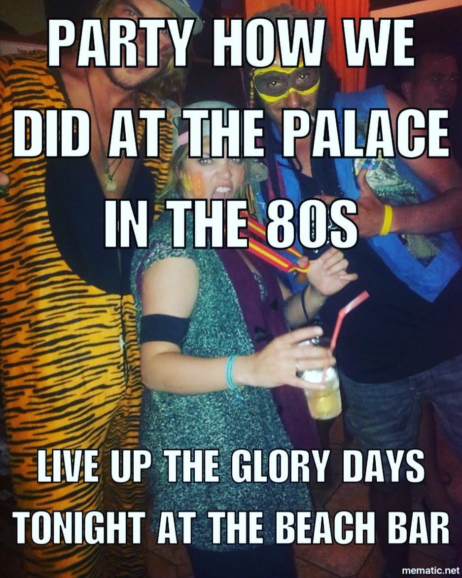 You heard all those LEGENDARY stories about back when we opened in the 80s?