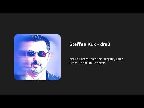 dm3's Communication Registry Goes Cross-Chain On Genome - Steffen Kux