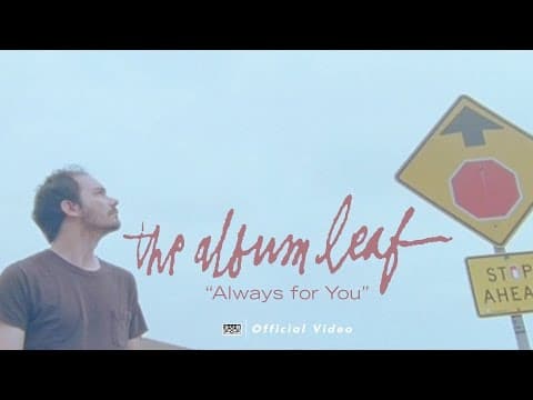 The Album Leaf - Always for You