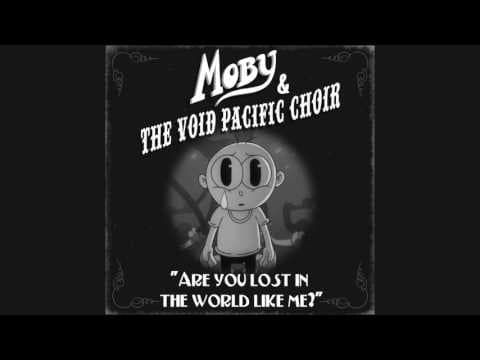 Moby & The Void Pacific Choir - Are You Lost In The World Like Me? (Moby Remix)