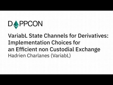 VariabL State Channels for Derivatives... - Hadrien Charlanes (VariabL)