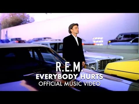 R.E.M. — Everybody Hurts