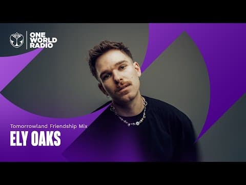 Tomorrowland Friendship Mix with Ely Oaks